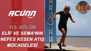 Sema ve Elifin nefes kesen atış mücadelesi  Bölüm 112  Survivor 2017 [upl. by Anay]