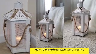 How To Make decorative wall lampsconceAntique LampDiy Decor Light Decoration Lighting Ideas 2022 [upl. by Ardnuas290]