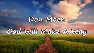 Don Moen  God Will Make A Way with lyrics [upl. by Kcim]