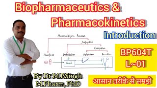 Biopharmaceutics amp Pharmacokinetics  Introduction  BPharm 6th Semester  BP604T  L01 [upl. by Marchelle]