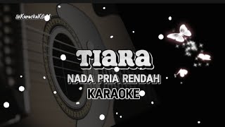 Tiara Karaoke  Nada Pria Rendah [upl. by Kirsch]