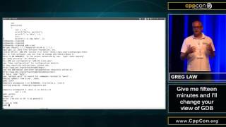 CppCon 2015 Greg Law quot Give me 15 minutes amp Ill change your view of GDBquot [upl. by Mills984]