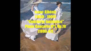 Isaac Albéniz 1860  1909  Concierto Fantástico Piano Concerto Nº1 Op78188587 [upl. by Itraa]