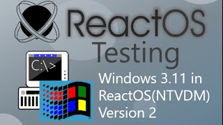 Windows 311 in ReactOSNTVDM Version 2 [upl. by Boykins]