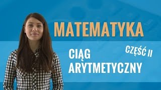 Matematyka  Ciąg arytmetyczny część II [upl. by Andrus]