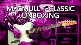 Macmull TClassic  Unboxing a magical Guitar [upl. by Yltsew]