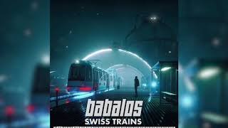 Babalos  Swiss Trains HQ [upl. by Aikkin]