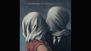 Punch Brothers  quotJulepquot [upl. by Cryan]