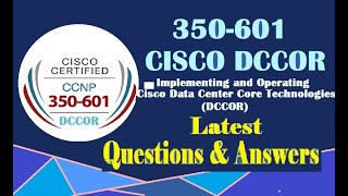 Part3CISCO DCCOR 350601Cisco Implementing amp Operating Cisco Data Center Core TechnologiesQampA [upl. by Abagael]