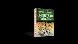 UNE BÊTE AU PARADIS de Cécile Coulon [upl. by Garvey]