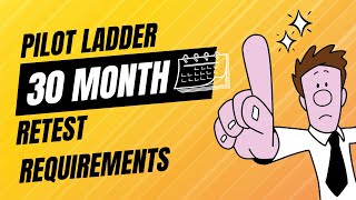 Pilot Ladder 30 month retest explainer [upl. by Aon26]