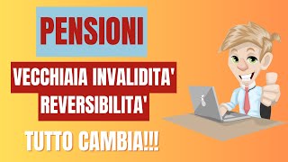 🔔🔍 📢 PENSIONI vecchiaia invalidità e reversibilità 💼💰 TUTTO CAMBIA🚀💥👵👦 [upl. by Enaasiali230]