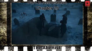 The Alienist  Part 2 Association  Chapter 29 thealienist audiobook crimenovel mystery novel [upl. by Nylyaj470]