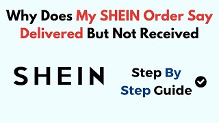 Why Does My SHEIN Order Say Delivered But Not Received [upl. by Kilar445]