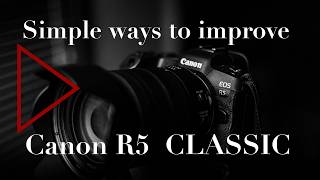 Tips and tricks for getting the most from the Canon R5 Mirrorless camera Set up and settings [upl. by Anirret809]