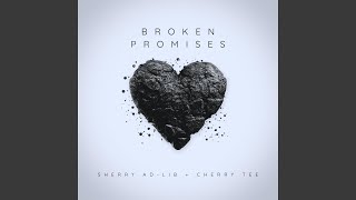 Broken Promises feat Cherry Tee [upl. by Drexler]