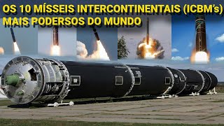 Os 10 Mísseis Intercontinentais  ICBMs  mais poderosos do mundo [upl. by Latimore326]