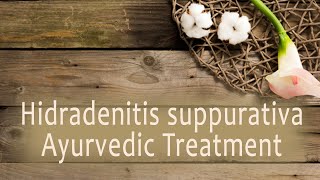 Hidradenitis suppurativa Ayurvedic Treatment [upl. by Udella]