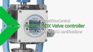 Neles NDX valve controller  wider global acceptance with CID1 and CID2 certifications [upl. by Eerrahs]