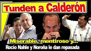 Noroña y Nahle implacables Calderón silenciado se le cae su negocio recurre a la confusión [upl. by Poore263]