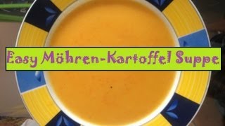 Rezept  Easy MÖHRENKARTOFFELSUPPE [upl. by Lodie]