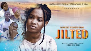 JILTED  KINGDOM MINDED FILM PRODUCTIONS  WRITTEN DIRECTED amp PRODUCED BY MOSES KUMESI [upl. by Innej702]