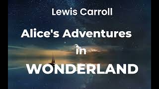 «Alices Adventures in Wonderland» by Lewis Carroll  Childrens fairy tale  Librivox recording [upl. by Ysteb]