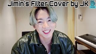 Jimin’s FILTER cover by Jungkook on Vlive [upl. by Wendie]