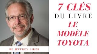 7 clés du livre Le Modèle Toyota de Jeffrey Liker [upl. by Eelinnej]