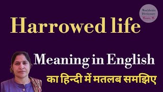 Harrowed life meaning l meaning of Harrowed life l Harrowed life ka Hindi mein kya matlab hota hai [upl. by Hunger]