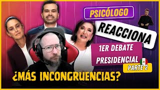 Psicólogo reacciona al PRIMER DEBATE PRESIDENCIAL 2024 en México 🇲🇽 PARTE 2 [upl. by Dannica]