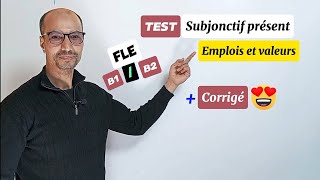 Test FLE 🤔 Subjonctif présent  Emplois  valeurs  corrigé 😍 [upl. by Rtoip215]