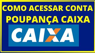 COMO ACESSAR CONTA POUPANÇA CAIXA PELA INTERNET [upl. by Jessalyn]