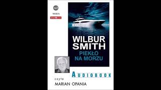 Wilbur Smith quotPiekło na morzuquot audiobook [upl. by Notna]