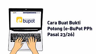 Cara Buat Bukti Potong eBuPot PPh Pasal 2326 [upl. by Mellette]