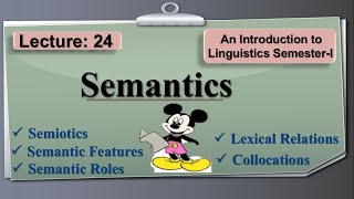 Semantics  Features Roles Relation of Semantics Collocations  Lecture 24 LinguisticsI [upl. by Zanahs]