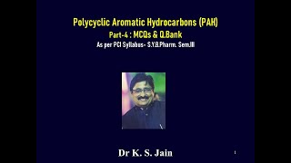 Polycyclic Aromatic Hydrocarbons PAH Part 4 Dr K S Jain [upl. by Hamlin495]