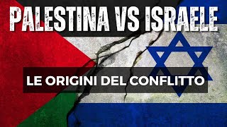 GUERRA Tra ISRAELE e PALESTINA Le ORIGINI Del CONFLITTO  Prima Parte [upl. by Ert]