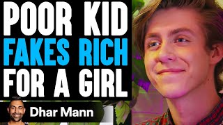 Poor Kid FAKES RICH For A GIRL He Instantly Regrets It  Dhar Mann [upl. by Ecnal]