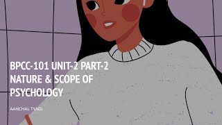 BPCC101 UNIT2 PART2 NATURE amp SCOPE OF PSYCHOLOGY AANCHAL TYAGI  BAPCH IGNOU [upl. by Darya]