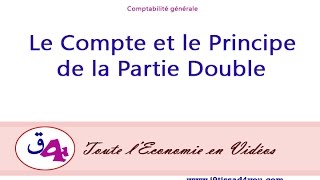 Comptabilité générale  le Compte et le Principe de la Partie double [upl. by Ergener]