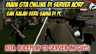 AORPKITA ROLEPLAY DI SERVER INI GUYS  GTA SAMP ANDROID [upl. by Colman]