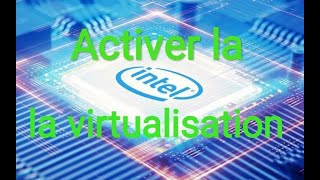 Activer la virtualisation de votre PC avec le bios [upl. by Araet123]