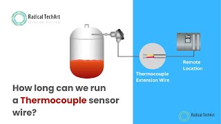 How long can we run a thermocouple wire RadicalTechArt I RadicalTalks I RadicalTechMart [upl. by Sivrat]