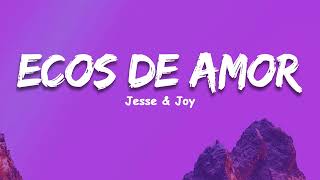 Jesse amp Joy — Ecos de Amor Letra Camila Sin Bandera [upl. by Gladine]