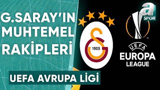 Galatasarayın UEFA Avrupa Ligindeki Muhtemel Rakipleri  A Spor  Şampiyonlar Ligi Özel [upl. by Eimot]