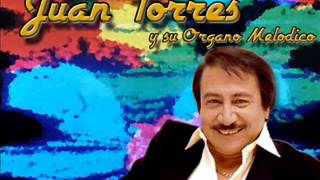 Organo Melodico Juan Torres  Jamas Volvere A Enamorarme [upl. by Gurl]