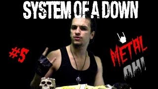 Metal Oh  5 SYSTEM OF A DOWN [upl. by Ettennej]