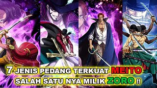 7 JENIS PEDANG TERKUAT MEITO SALAH SATU NYA MILIK ZORO  onepiece [upl. by Arualana]