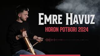 EMRE HAVUZ  HORON POTPORİ 2024 [upl. by Dotty516]